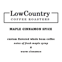 Maple Cinnamon Spice - Lowcountry Coffee Roasters