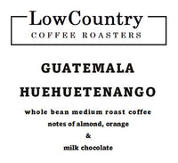 Guatemala Huehuetenango - Lowcountry Coffee Roasters