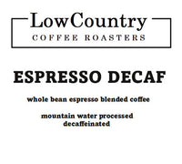 Espresso Decaf - Lowcountry Coffee Roasters